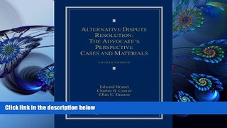 READ book Alternative Dispute Resolution: The Advocate s Perspective Edward J. Brunet Pre Order