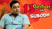 Top 13 Questions With Subodh Bhave | Fugay Marathi Movie 2017 | Katyar Kaljat Ghusali