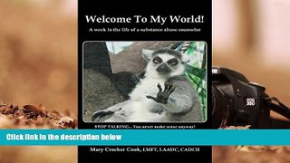 Download [PDF]  Welcome to My World. a Week in the Life of a Substance Abuse Counselor. For Ipad