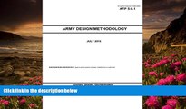 FREE [PDF] DOWNLOAD Army Techniques Publication ATP 5-0.1 Army Design Methodology July 2015 United