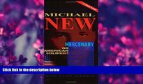 READ book Michael New: Mercenary or American Soldier? Daniel New For Ipad