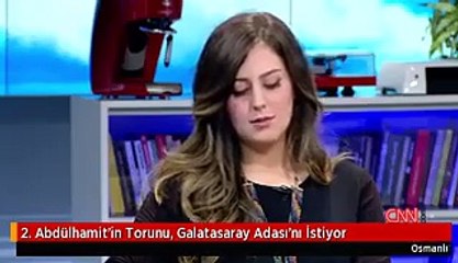 2. Abdülhamit'in Torunu, Galatasaray Adası'nı İstiyor
