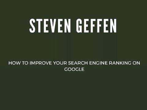 Steven Geffen tips How to Improve Your Search Engine Ranking on Google