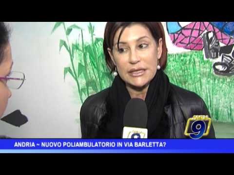 Andria | Nuovo poliambulatorio in via Barletta?