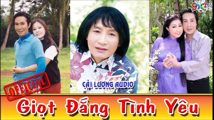 Giọt Đắng Tình Yêu - Thoại Mỹ , Tài Linh , Vũ Linh , Minh Vương , Hồng Nga ,Cải Lương Tâm Lý Xã Hội Audio