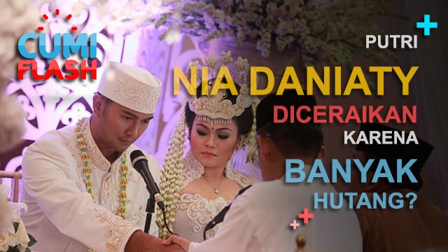Putri Nia Daniaty Dicerai Karena Banyak Hutang? - CumiFlash 02 Februari 2017