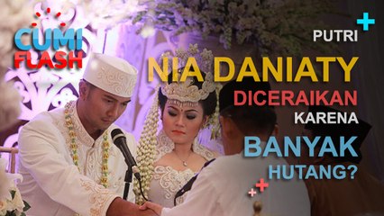 Putri Nia Daniaty Dicerai Karena Banyak Hutang? - CumiFlash 02 Februari 2017