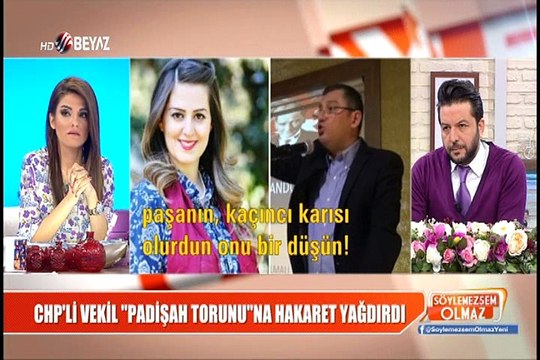 CHP'li vekil Padişah Torunu na hakaret yağdırdı