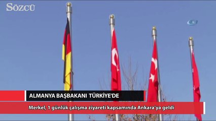 Almanya Başbakanı Merkel Ankara’da