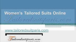 Women’s Tailored Suits Online - www.tailoredsuitparis.com