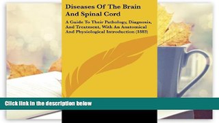Download [PDF]  Diseases Of The Brain And Spinal Cord: A Guide To Their Pathology, Diagnosis, And