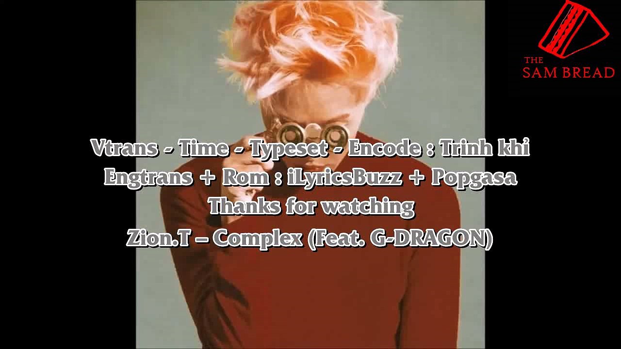 [ Vietsub + Rom ] Zion T - Complex ( Feat. G-DRAGON )