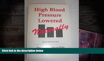 READ THE NEW BOOK  High Blood Pressure Lowered Naturally. READ ONLINE