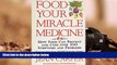 READ THE NEW BOOK  Food: Your Miracle Medicine : How Food Can Prevent and Cure over 100 Symptoms