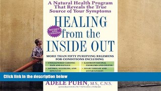 READ book  Healing from the Inside Out: A Natural Health Program that Reveals the True Source of