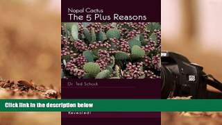READ book  Nopal Cactus The 5 Plus Reasons: Astounding Health-Changing Benefits Revealed! READ