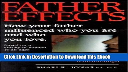 [PDF] Download Father Effects: How Your Father Influenced Who You Are and Who You Love Read Ebook