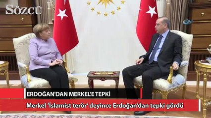 Merkel ’İslamist terör’ deyince Erdoğan’dan tepki gördü