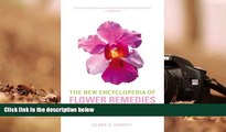 FREE PDF  The New Encyclopedia of Flower Remedies: The Definitive Practical Guide to All Flower