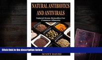 FREE PDF  Natural Antibiotics And Antivirals: Natural Home Remedies For Common Ailments (Natural