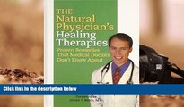 FAVORIT BOOK  The Natural Physician s Healing Therapies (Proven Remedies That Medical Doctors Don