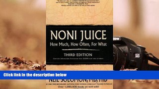 FAVORIT BOOK  Noni Juice: How Much, How Often, For What READ ONLINE