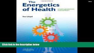 READ THE NEW BOOK  The Energetics of Health: A Naturopathic Assessment, 1e DOWNLOAD ONLINE