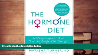 READ book  The Hormone Diet: A 3-Step Program to Help You Lose Weight, Gain Strength, and Live