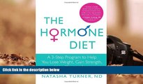 READ book  The Hormone Diet: A 3-Step Program to Help You Lose Weight, Gain Strength, and Live