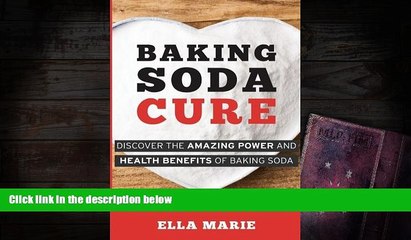 READ THE NEW BOOK  Baking Soda Cure: Discover the Amazing Power and Health Benefits of Baking