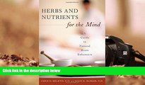 READ THE NEW BOOK  Herbs and Nutrients for the Mind: A Guide to Natural Brain Enhancers