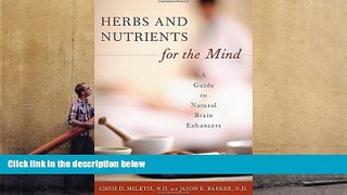 READ THE NEW BOOK  Herbs and Nutrients for the Mind: A Guide to Natural Brain Enhancers