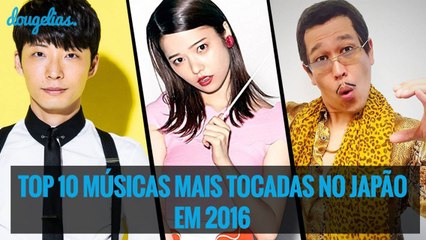 Top 10 Músicas Mais Tocadas no Japão em 2016