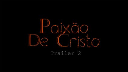 Paixão de Cristo 2016 - TRAILER 2