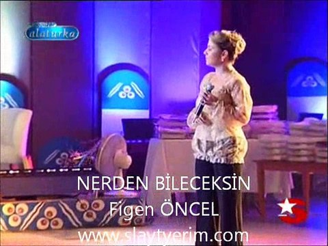 Nerden Bileceksin - Figen Öncel