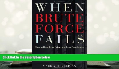 PDF [FREE] DOWNLOAD  When Brute Force Fails: How to Have Less Crime and Less Punishment READ ONLINE