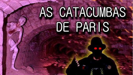 AS CATACUMBAS DE PARIS