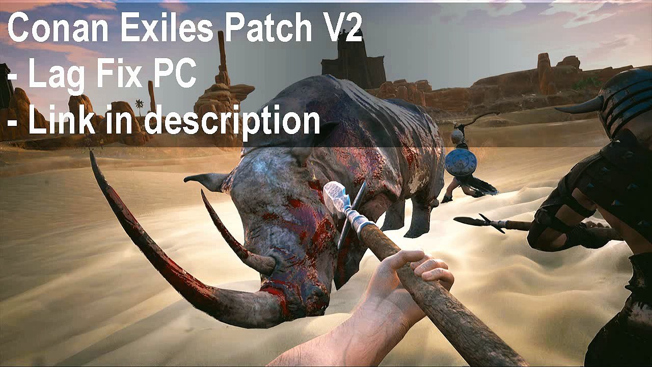 FPS fix for Conan Exiles (Patch Update)