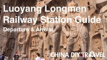 Luoyang Longmen Railway Station Guide - departure and arrival