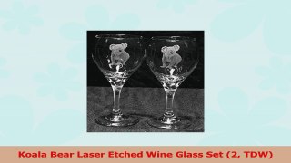 Koala Bear Laser Etched Wine Glass Set 2 TDW a084c813