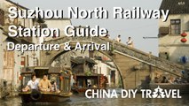 Suzhou North Railway Station Guide - departure and arrival