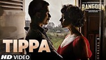 Tippa | Full HD Video | New Song | Rangoon | Saif Ali Khan | Kangana Ranaut | Shahid Kapoor