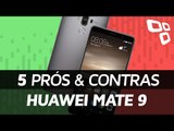 5 prós e contras do Huawei Mate 9 em comparação com os concorrentes - TecMundo