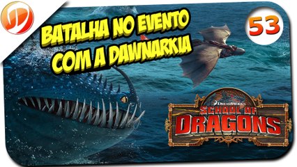 ⭐ School of Dragons #53 - Batalha no Evento com a Dawnarkia - Escola de dragões ⭐
