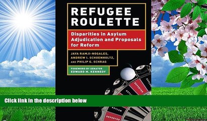 READ book Refugee Roulette: Disparities in Asylum Adjudication and Proposals for Reform Philip G.