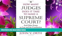READ book How Many Judges Does It Take to Make a Supreme Court?: And Other Essays on Law and the