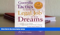 FREE [DOWNLOAD] Guerrilla Tactics for Getting the Legal Job of Your Dreams, 2nd Edition Kimm