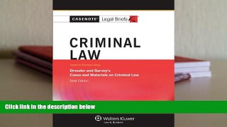 READ book Casenote Legal Briefs: Criminal Law, Keyed to Dressler and Garvey, Sixth Edition