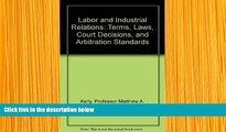 READ book Labor and Industrial Relations: Terms, Laws, Court Decisions, and Arbitration Standards