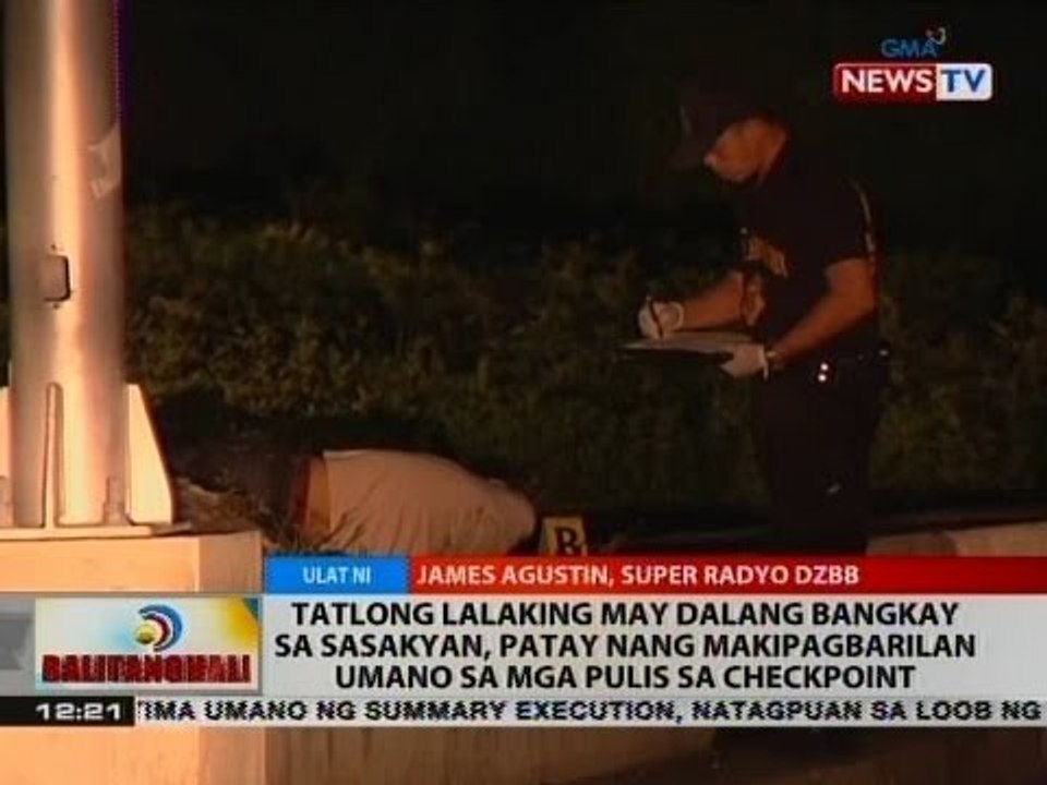 BT: 3 lalaking may dalang bangkay sa sasakyan, patay nang makipagbarilan umano sa mga pulis
